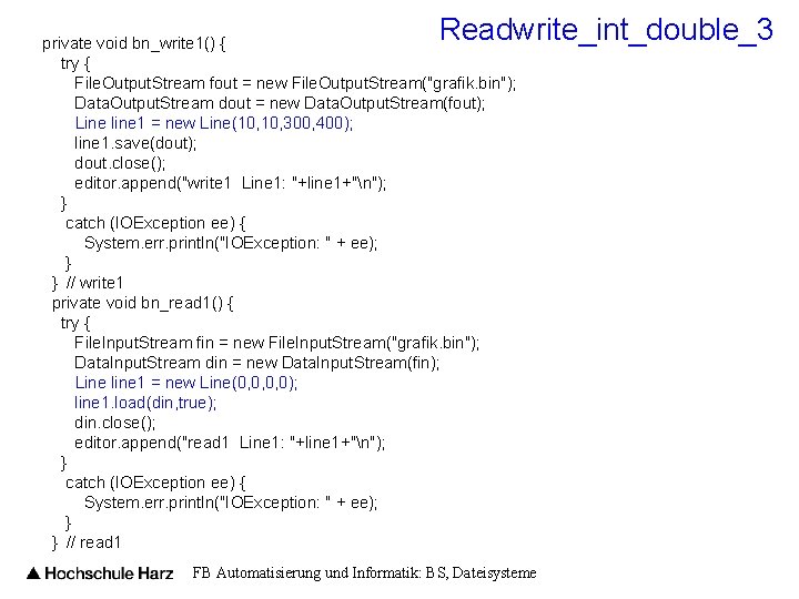 Readwrite_int_double_3 private void bn_write 1() { try { File. Output. Stream fout = new