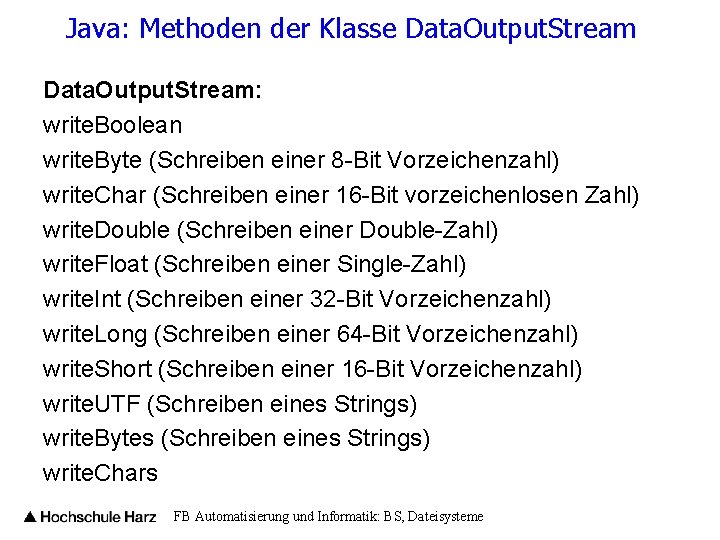 Java: Methoden der Klasse Data. Output. Stream: write. Boolean write. Byte (Schreiben einer 8