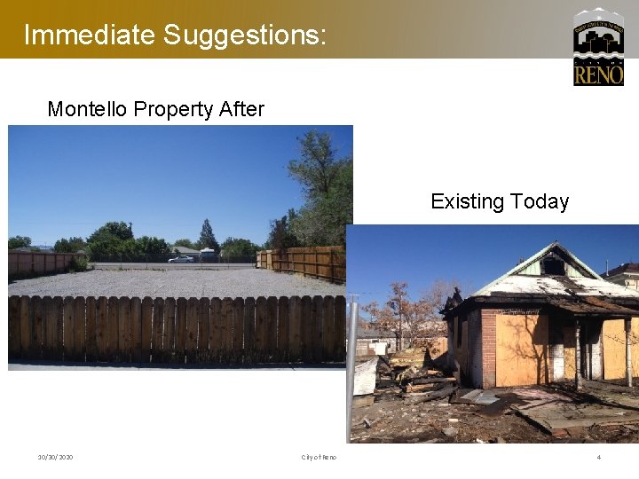 Immediate Suggestions: Montello Property After E Existing Today 10/30/2020 City of Reno 4 