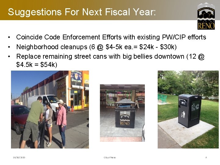 Suggestions For Next Fiscal Year: • Coincide Code Enforcement Efforts with existing PW/CIP efforts