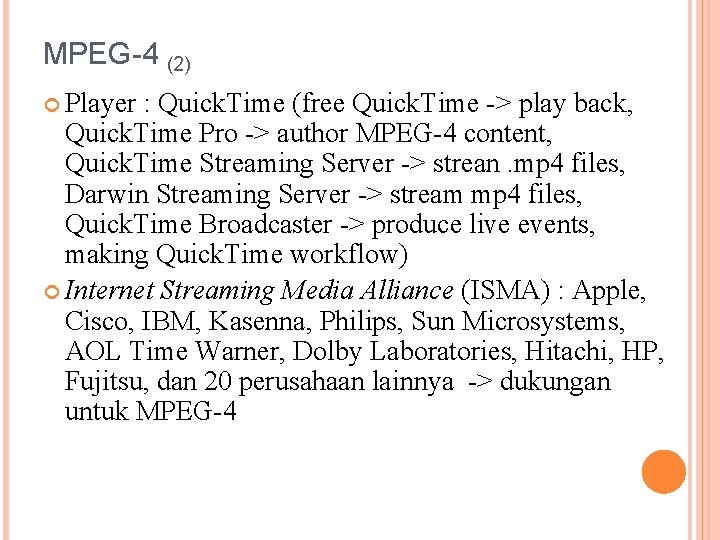 MPEG-4 (2) Player : Quick. Time (free Quick. Time -> play back, Quick. Time