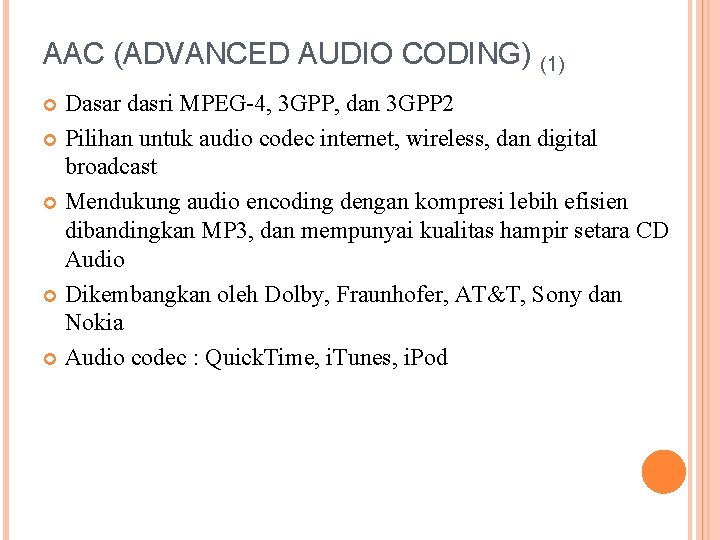 AAC (ADVANCED AUDIO CODING) (1) Dasar dasri MPEG-4, 3 GPP, dan 3 GPP 2