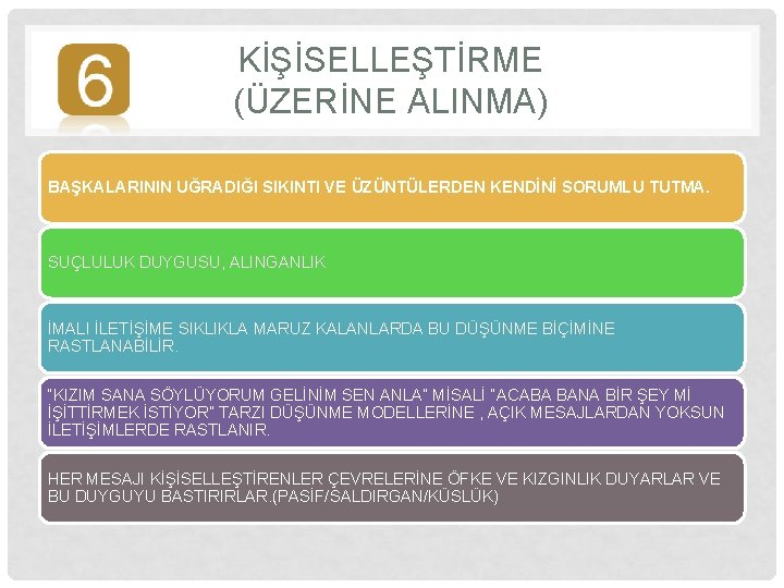 KİŞİSELLEŞTİRME (ÜZERİNE ALINMA) BAŞKALARININ UĞRADIĞI SIKINTI VE ÜZÜNTÜLERDEN KENDİNİ SORUMLU TUTMA. SUÇLULUK DUYGUSU, ALINGANLIK