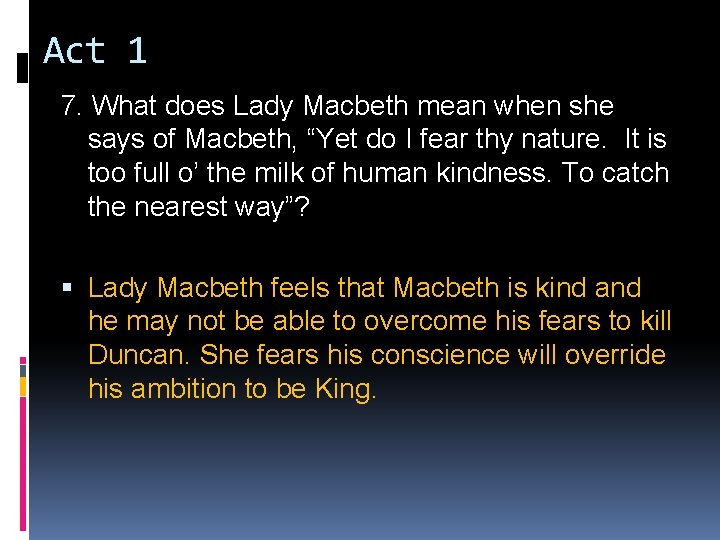 Act 1 7. What does Lady Macbeth mean when she says of Macbeth, “Yet