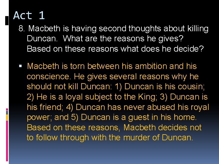 Act 1 8. Macbeth is having second thoughts about killing Duncan. What are the