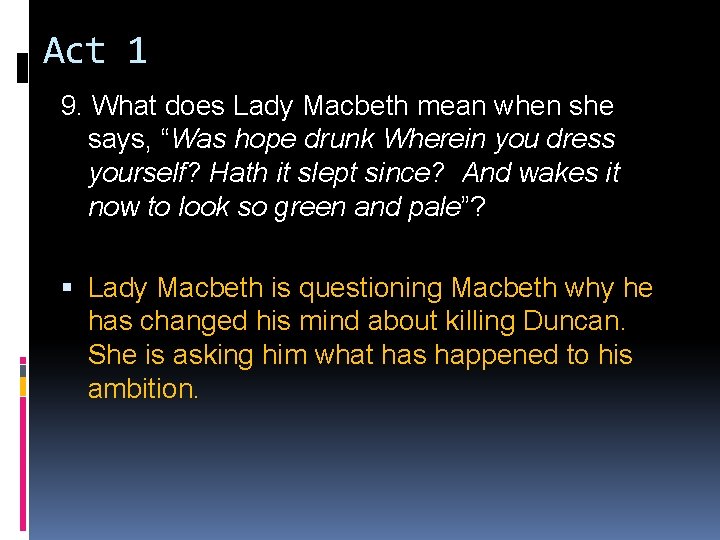 Act 1 9. What does Lady Macbeth mean when she says, “Was hope drunk