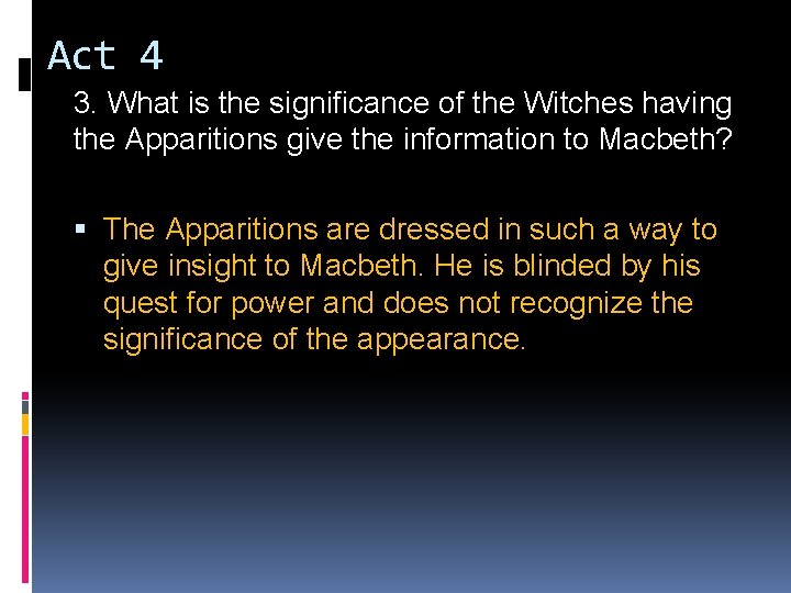 Act 4 3. What is the significance of the Witches having the Apparitions give