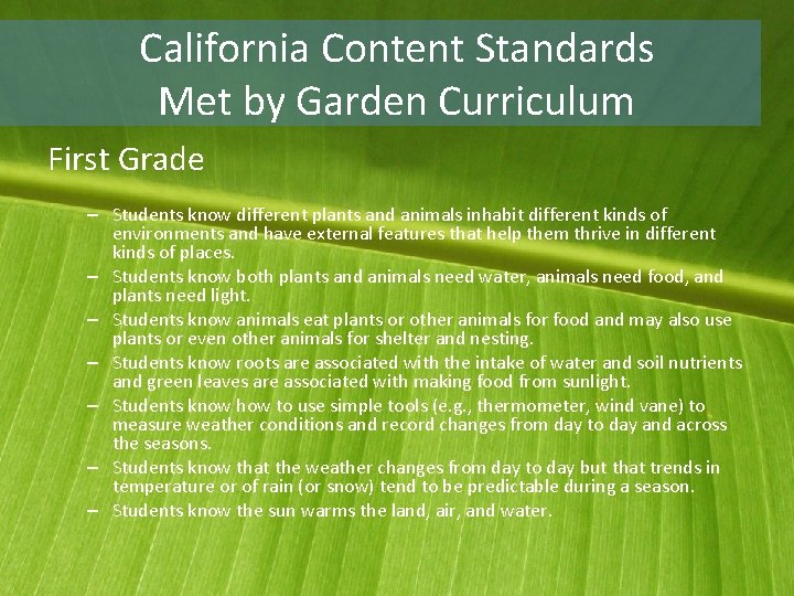 California Content Standards Met by Garden Curriculum First Grade – Students know different plants