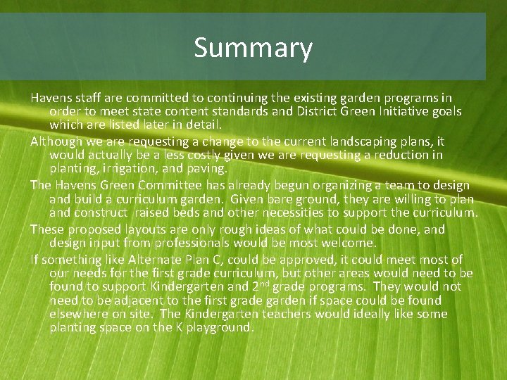 Summary Havens staff are committed to continuing the existing garden programs in order to