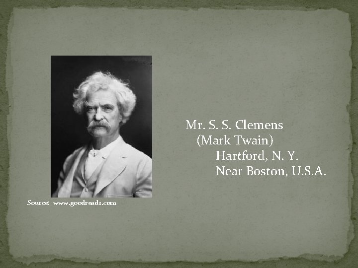 Mr. S. S. Clemens (Mark Twain) Hartford, N. Y. Near Boston, U. S. A.