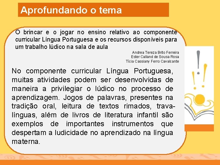 Aprofundando o tema O brincar e o jogar no ensino relativo ao componente curricular