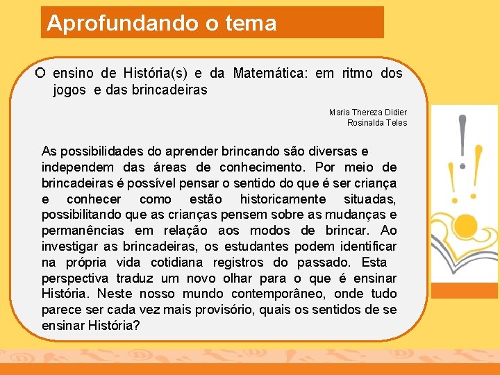 Aprofundando o tema O ensino de História(s) e da Matemática: em ritmo dos jogos