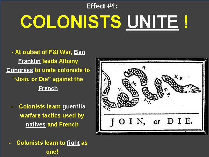 Effect #4: COLONISTS UNITE ! - At outset of F&I War, Ben Franklin leads