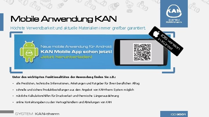 Mobile Anwendung KAN Höchste Verwendbarkeit und aktuelle Materialien immer greifbar garantiert. Unter den wichtigsten