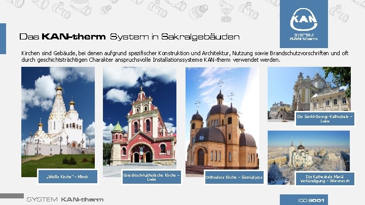 Das KAN-therm System in Sakralgebäuden Kirchen sind Gebäude, bei denen aufgrund spezifischer Konstruktion und