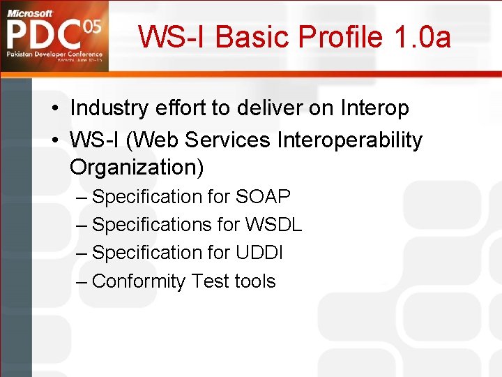 WS-I Basic Profile 1. 0 a • Industry effort to deliver on Interop •
