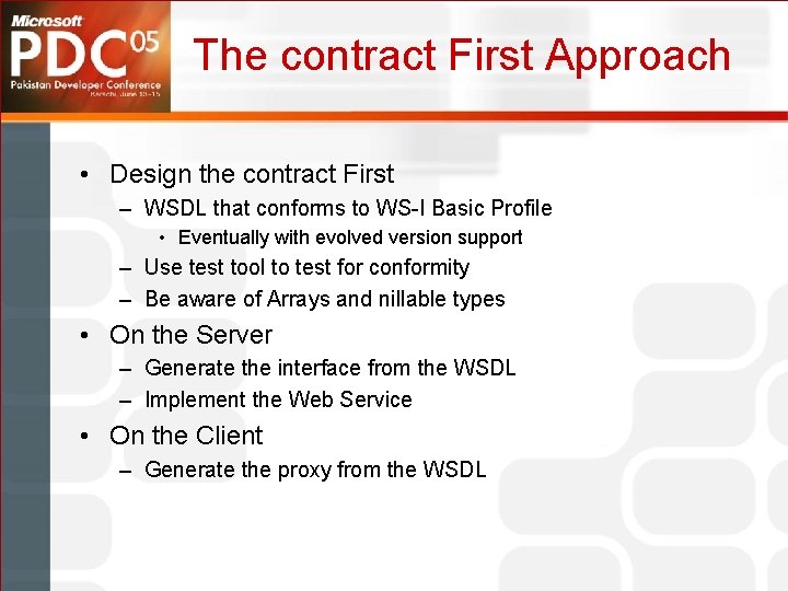 The contract First Approach • Design the contract First – WSDL that conforms to