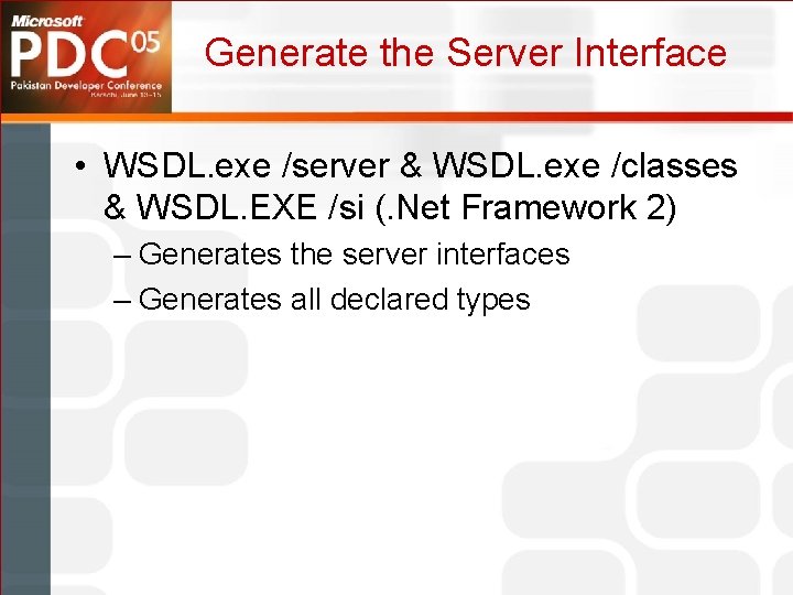 Generate the Server Interface • WSDL. exe /server & WSDL. exe /classes & WSDL.