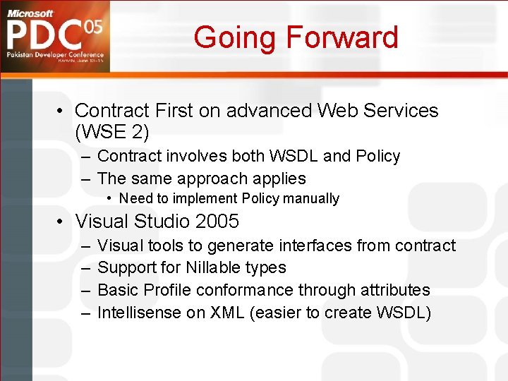 Going Forward • Contract First on advanced Web Services (WSE 2) – Contract involves