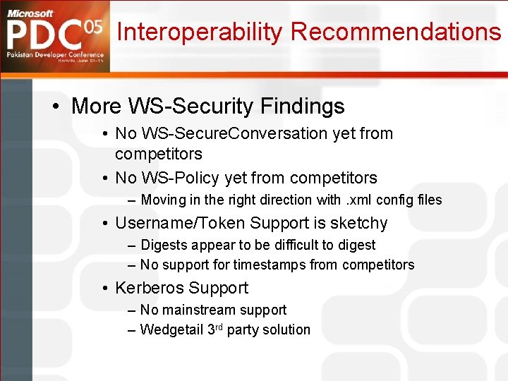 Interoperability Recommendations • More WS-Security Findings • No WS-Secure. Conversation yet from competitors •
