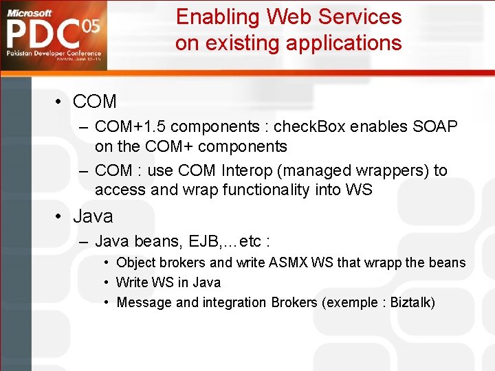 Enabling Web Services on existing applications • COM – COM+1. 5 components : check.
