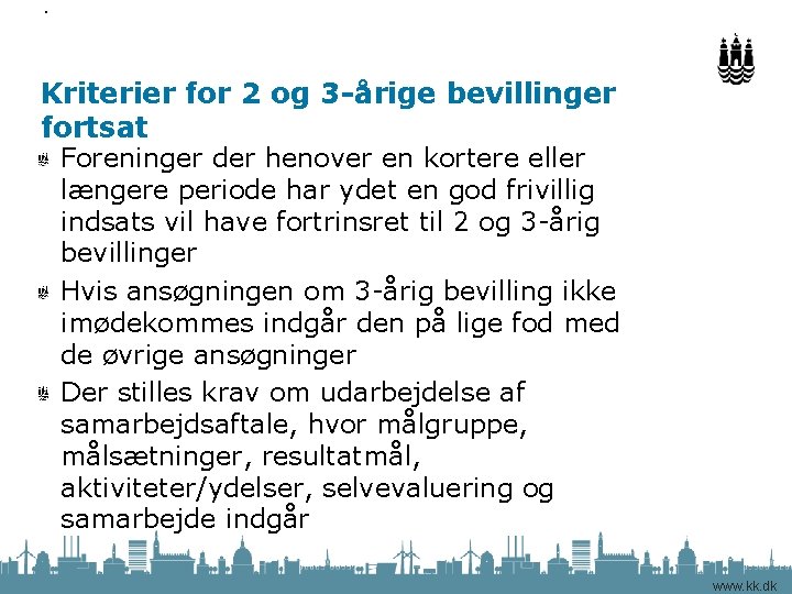 Side Kriterier for 2 og 3 -årige bevillinger fortsat Foreninger der henover en kortere