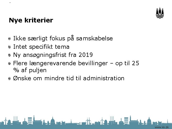 Side Nye kriterier Ikke særligt fokus på samskabelse Intet specifikt tema Ny ansøgningsfrist fra