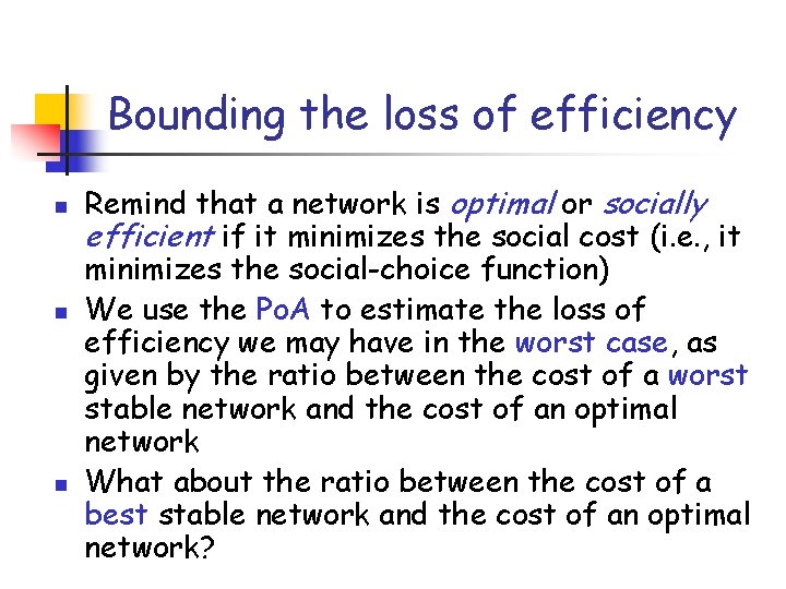 Bounding the loss of efficiency n n n Remind that a network is optimal