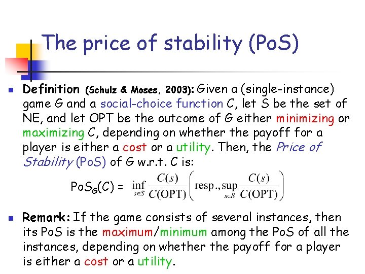 The price of stability (Po. S) n Definition (Schulz & Moses, 2003): Given a