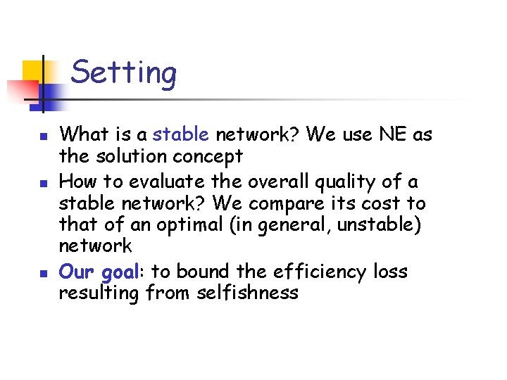 Setting n n n What is a stable network? We use NE as the