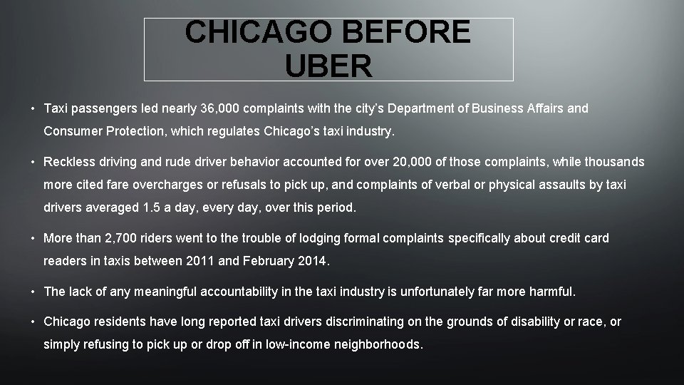 CHICAGO BEFORE UBER • Taxi passengers led nearly 36, 000 complaints with the city’s