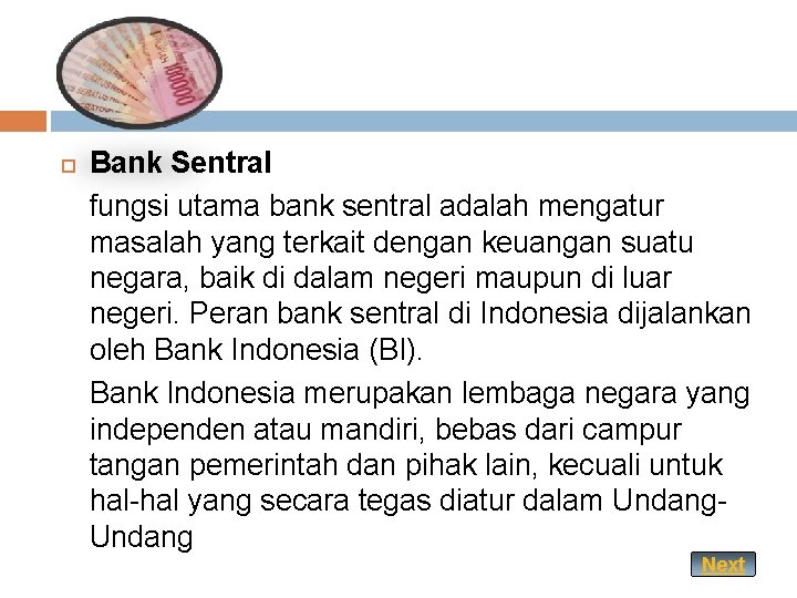  Bank Sentral fungsi utama bank sentral adalah mengatur masalah yang terkait dengan keuangan
