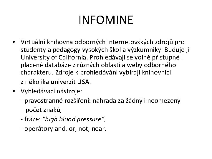 INFOMINE • Virtuální knihovna odborných internetovských zdrojů pro studenty a pedagogy vysokých škol a