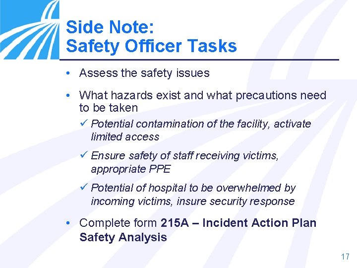 Side Note: Safety Officer Tasks • Assess the safety issues • What hazards exist