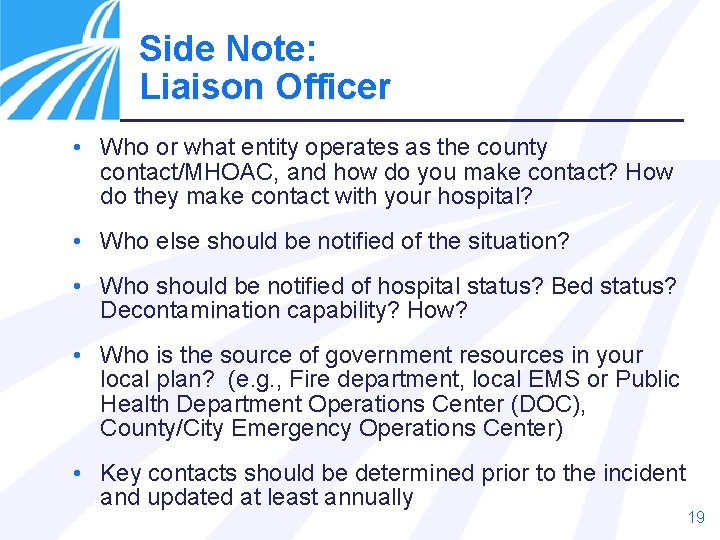 Side Note: Liaison Officer • Who or what entity operates as the county contact/MHOAC,