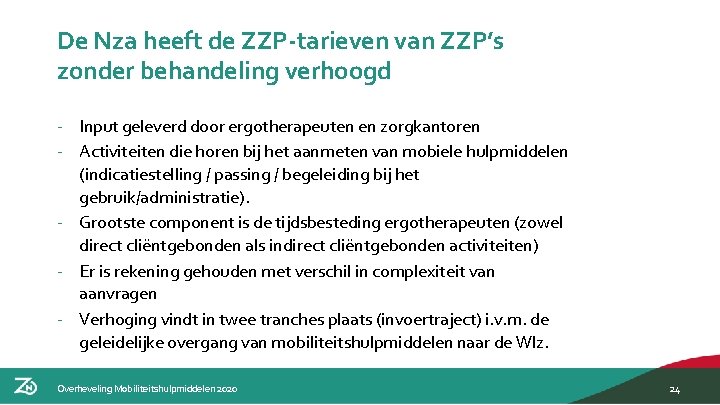 De Nza heeft de ZZP-tarieven van ZZP’s zonder behandeling verhoogd - Input geleverd door