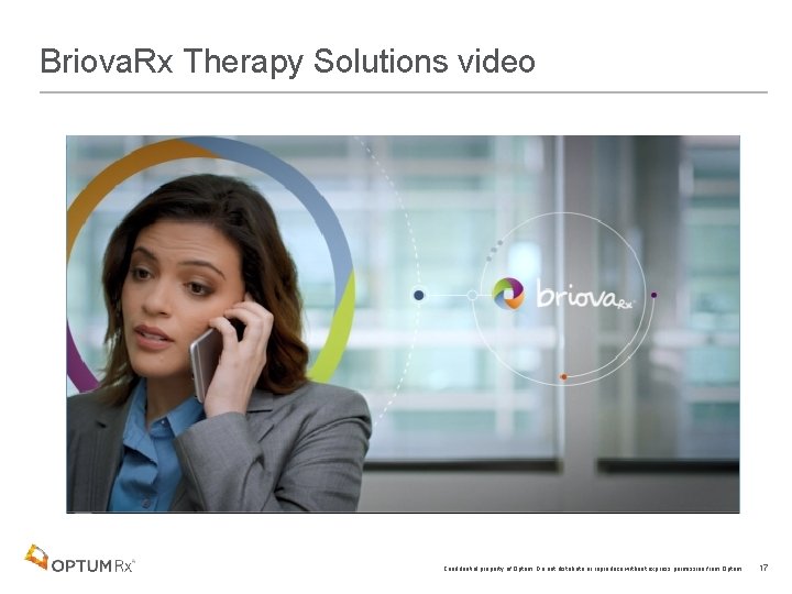 Briova. Rx Therapy Solutions video Confidential property of Optum. Do not distribute or reproduce