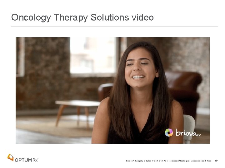 Oncology Therapy Solutions video Confidential property of Optum. Do not distribute or reproduce without