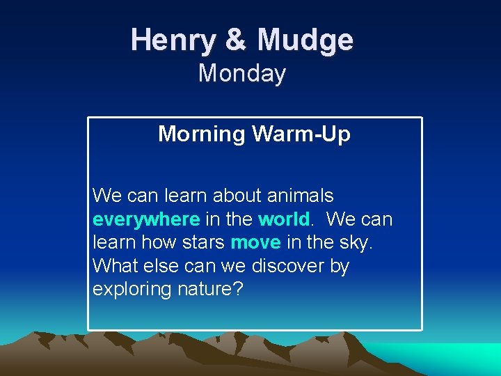 Henry & Mudge Monday Morning Warm-Up We can learn about animals everywhere in the
