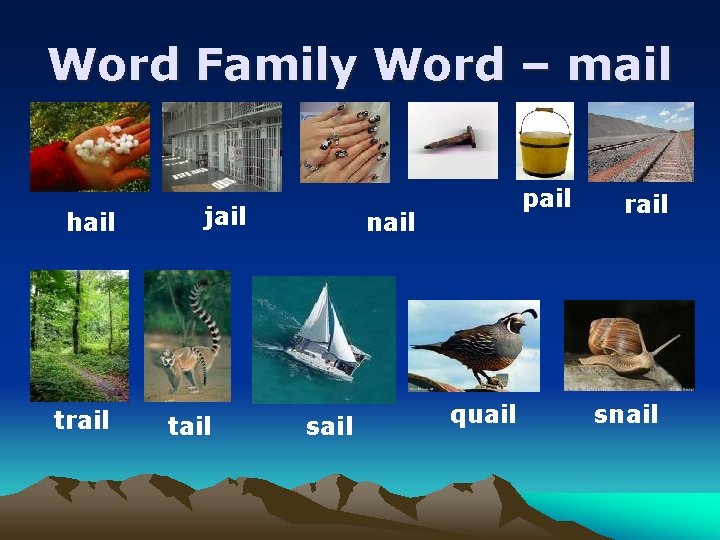 Word Family Word – mail hail trail jail tail pail nail sail quail rail