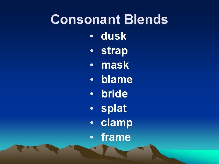 Consonant Blends • • dusk strap mask blame bride splat clamp frame 
