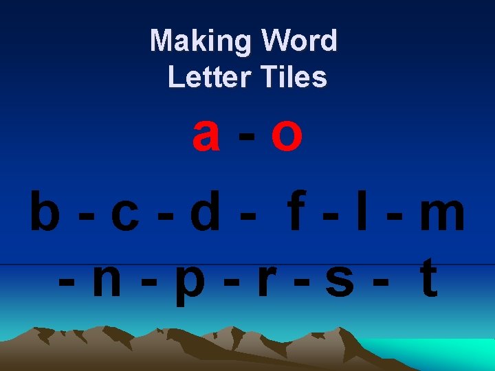 Making Word Letter Tiles a - o b - c - d - f