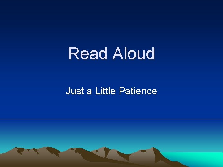 Read Aloud Just a Little Patience 