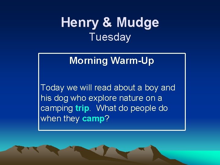 Henry & Mudge Tuesday Morning Warm-Up Today we will read about a boy and