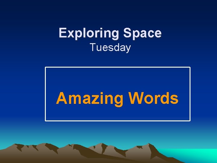 Exploring Space Tuesday Amazing Words 