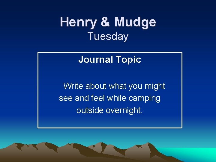 Henry & Mudge Tuesday Journal Topic Write about what you might see and feel