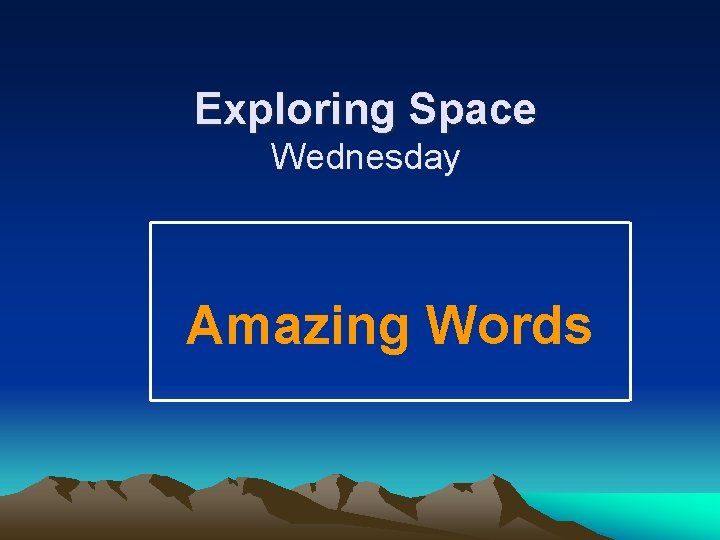 Exploring Space Wednesday Amazing Words 