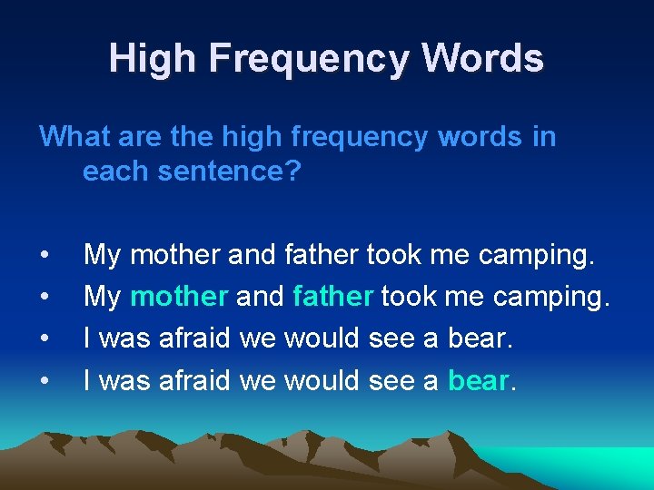 High Frequency Words What are the high frequency words in each sentence? • •