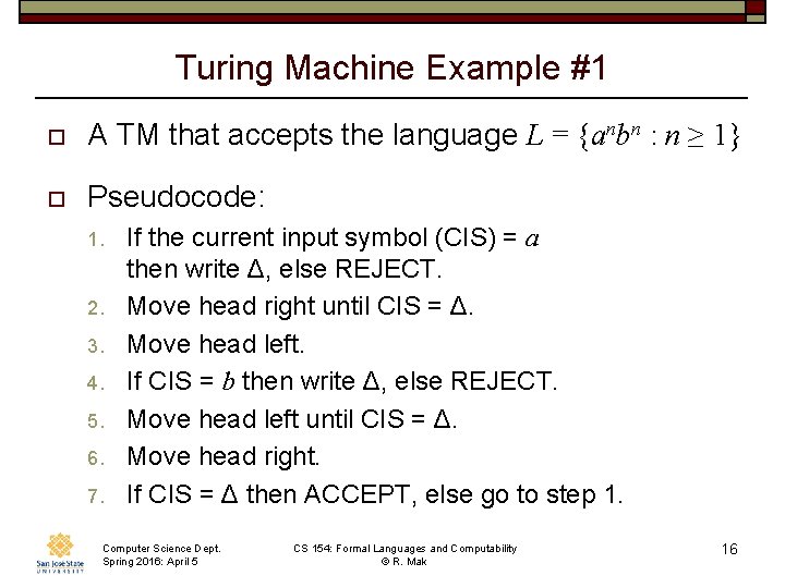 Turing Machine Example #1 o A TM that accepts the language L = {anbn