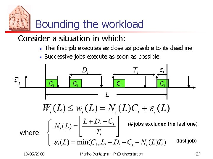 Bounding the workload Consider a situation in which: n n The first job executes